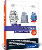 3D-Druck: Der praktische Einstieg (Galileo Computing)